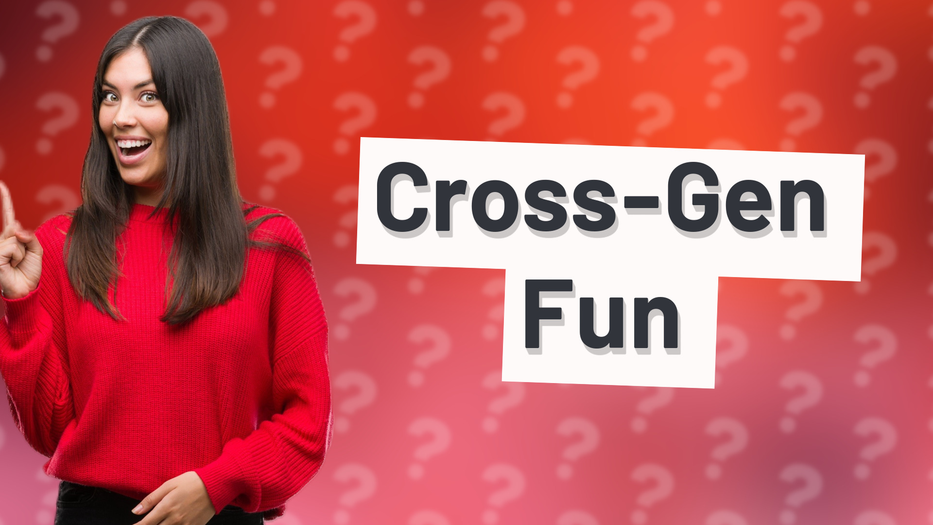 Cross-Gen Fun