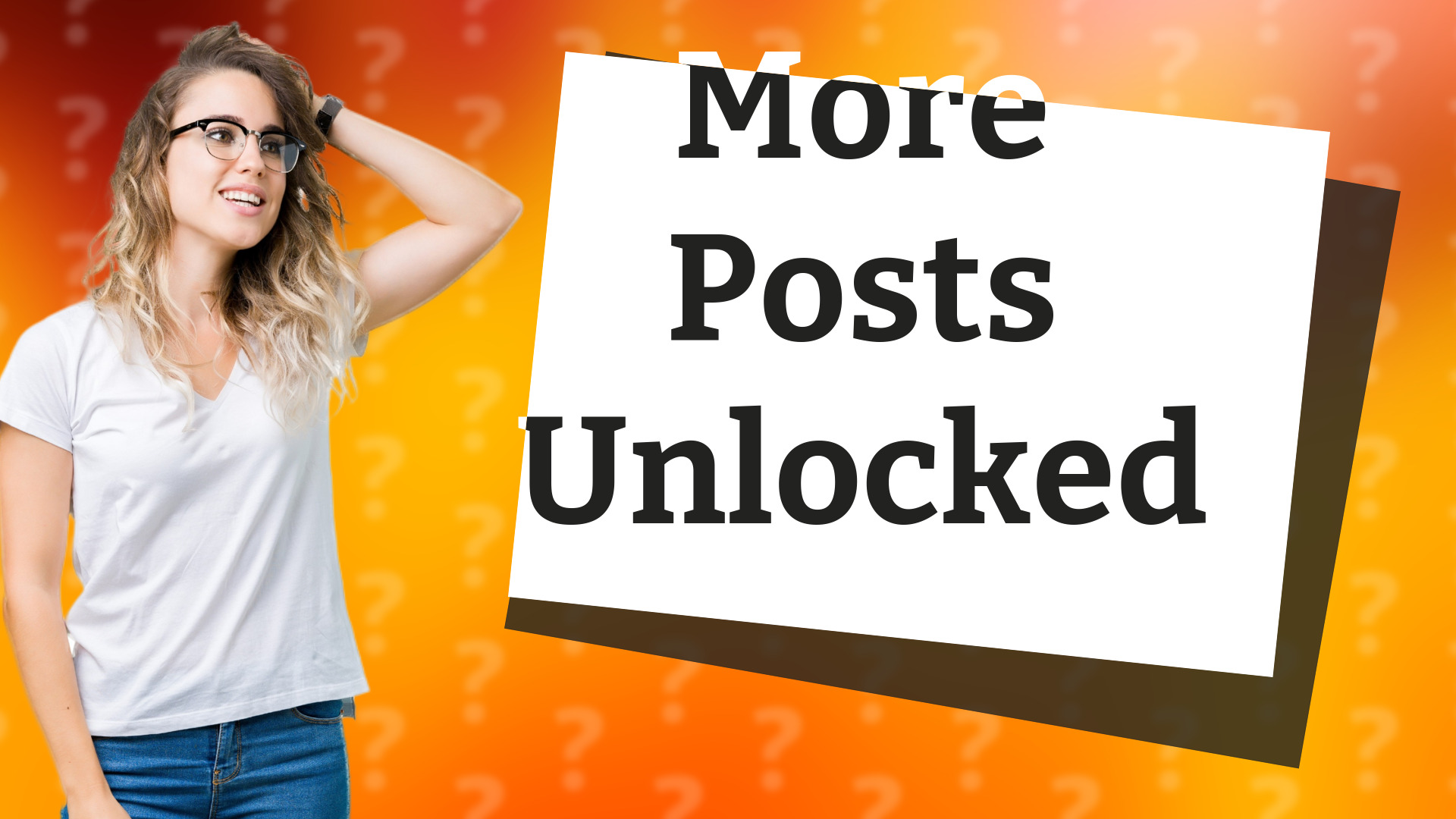 More Posts Unlocked