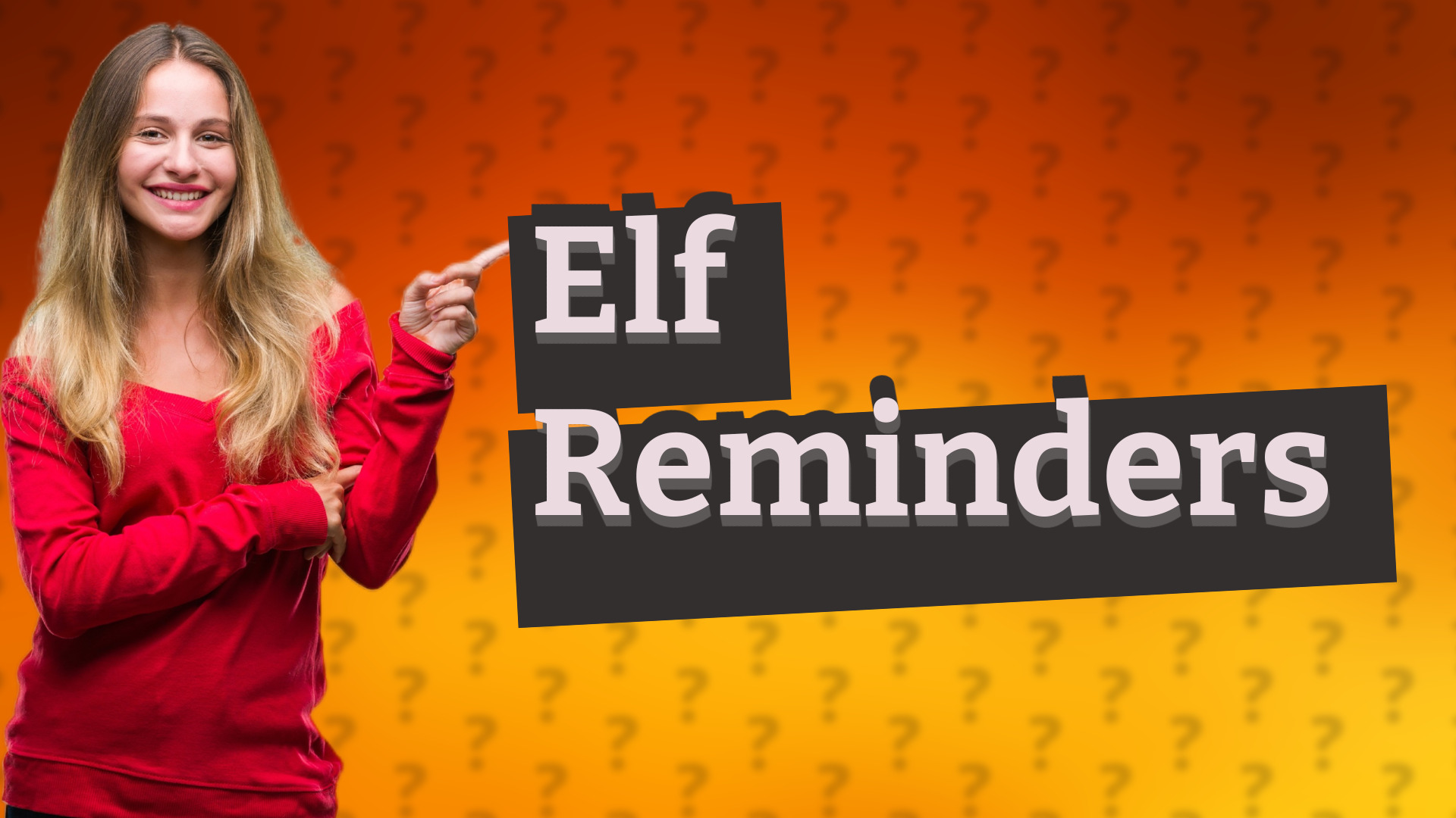 Elf Reminders