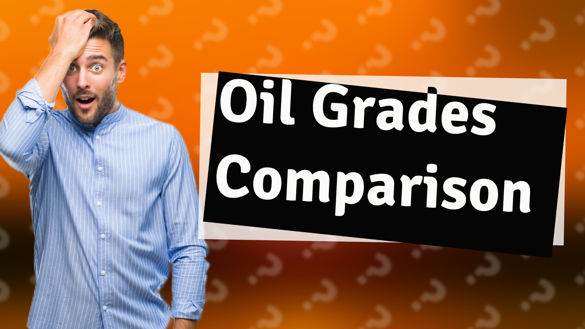 Oil Grades Comparison