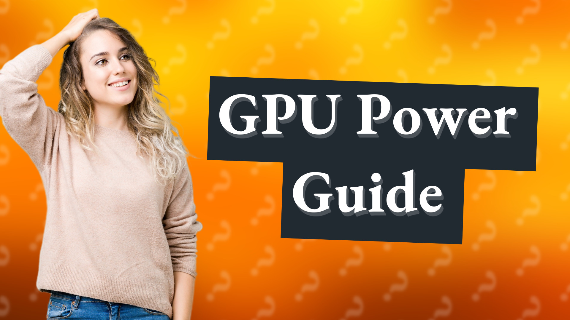GPU Power Guide