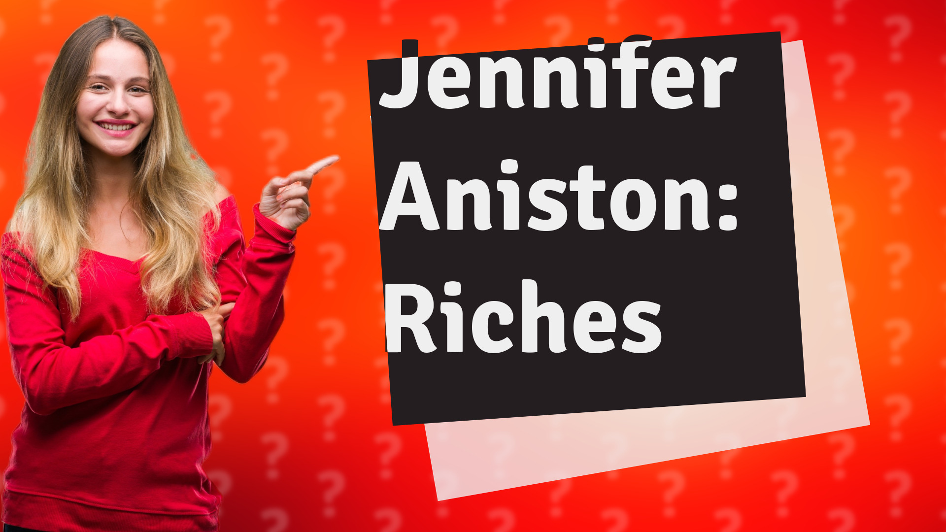 Jennifer Aniston: Riches