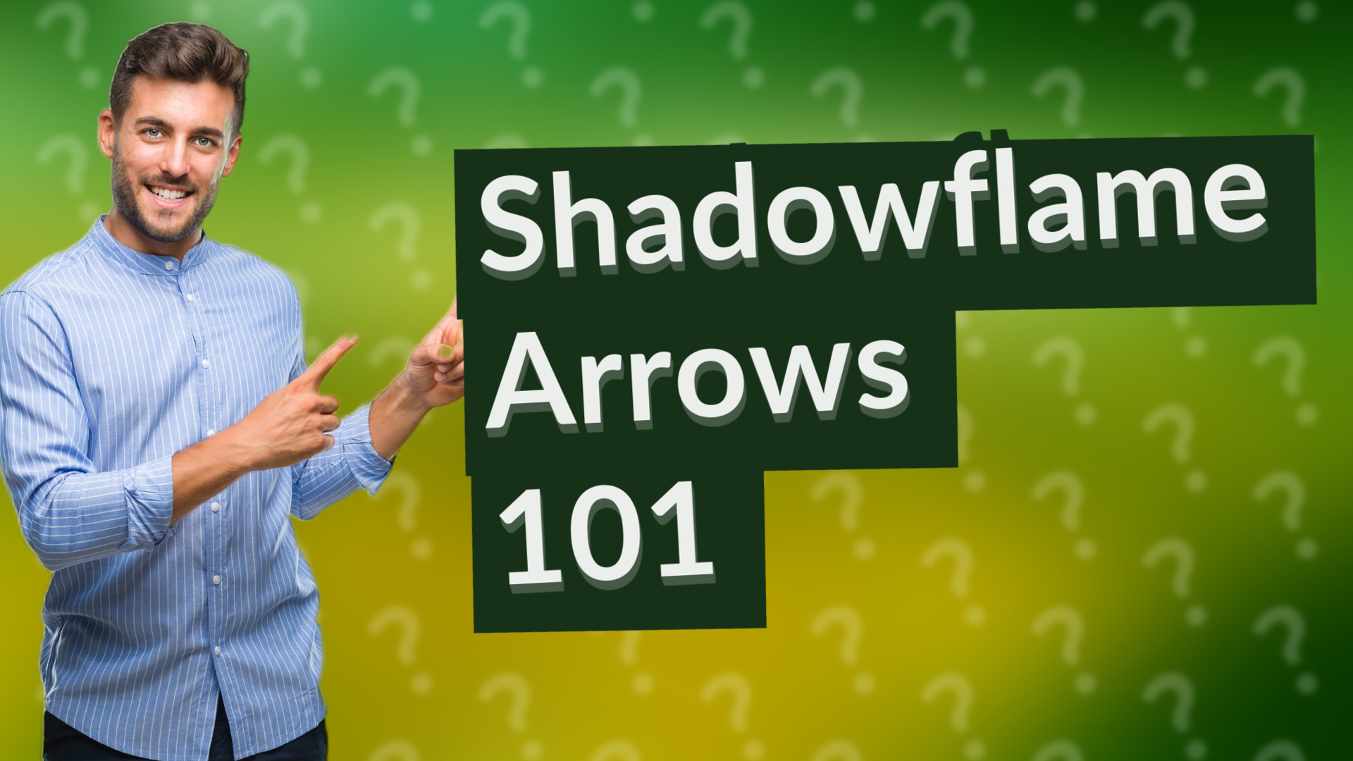 Shadowflame Arrows 101