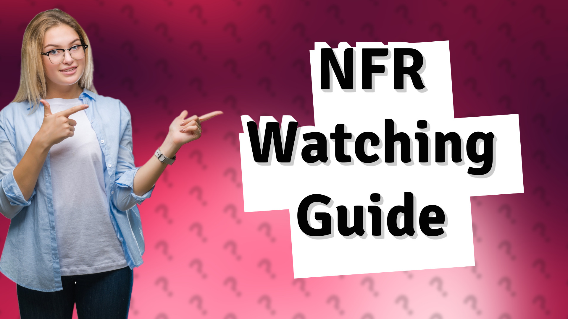 NFR Watching Guide