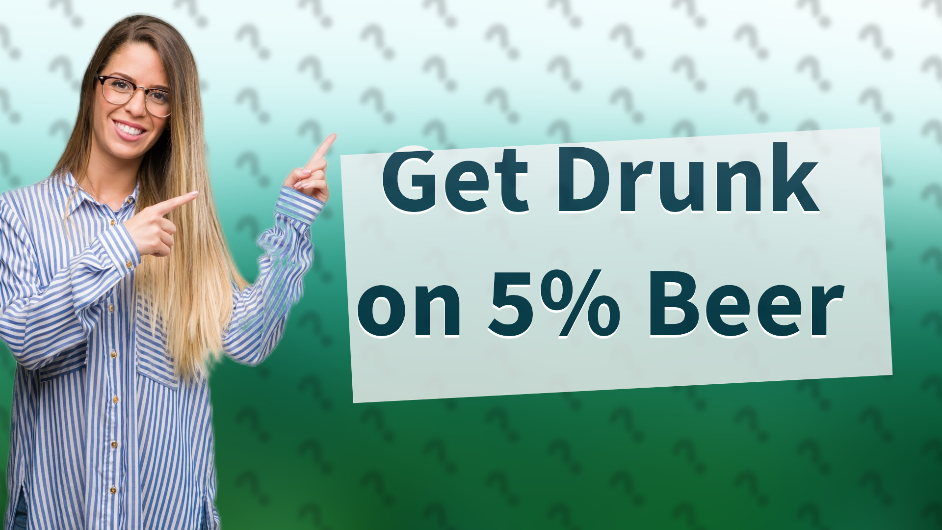 Get Drunk on 5% Beer