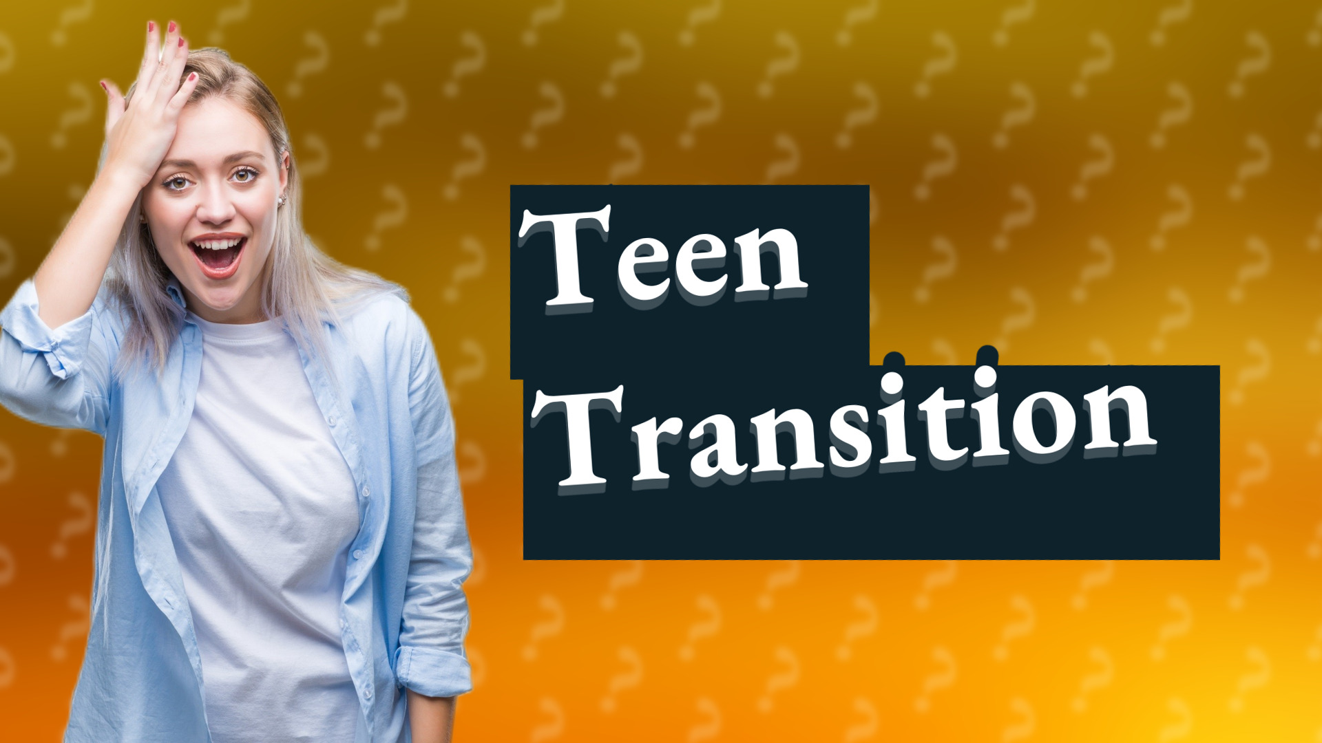 Teen Transition