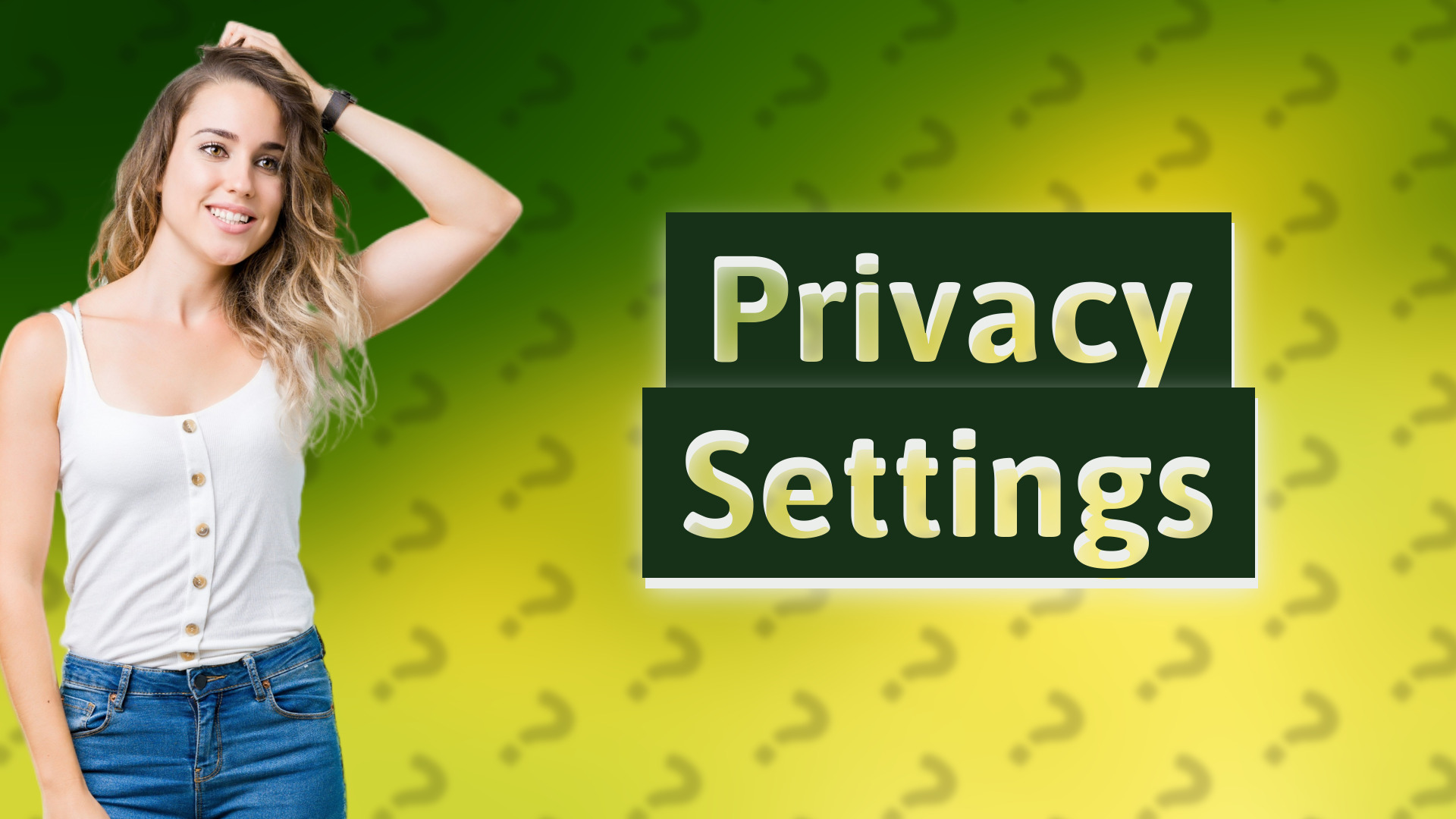 Privacy Settings
