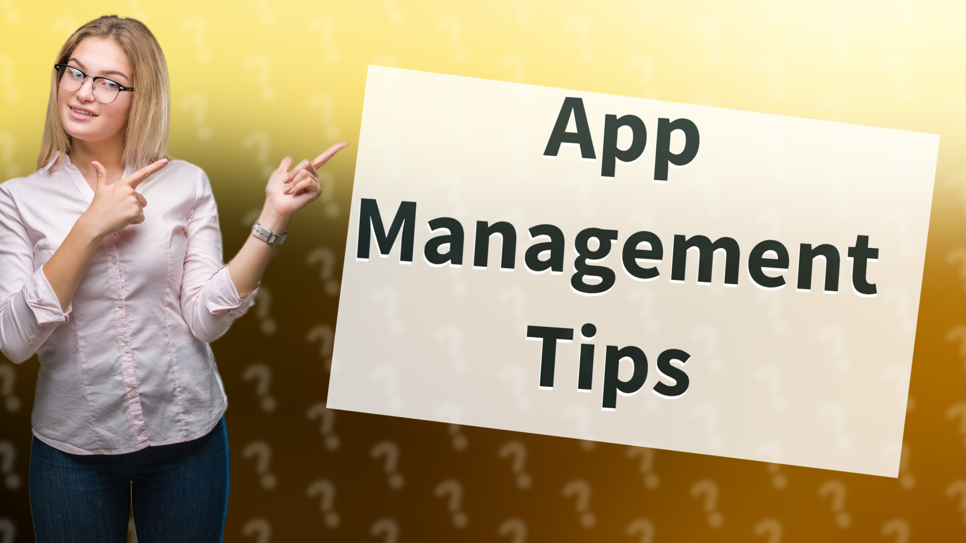 App Management Tips