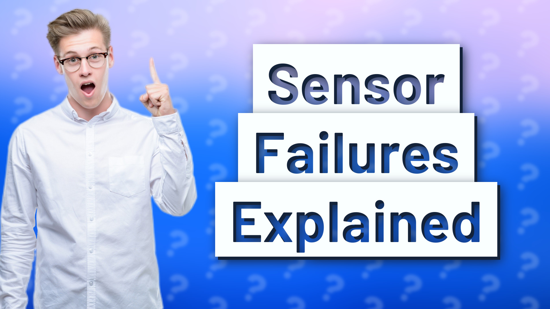 Sensor Failures Explained