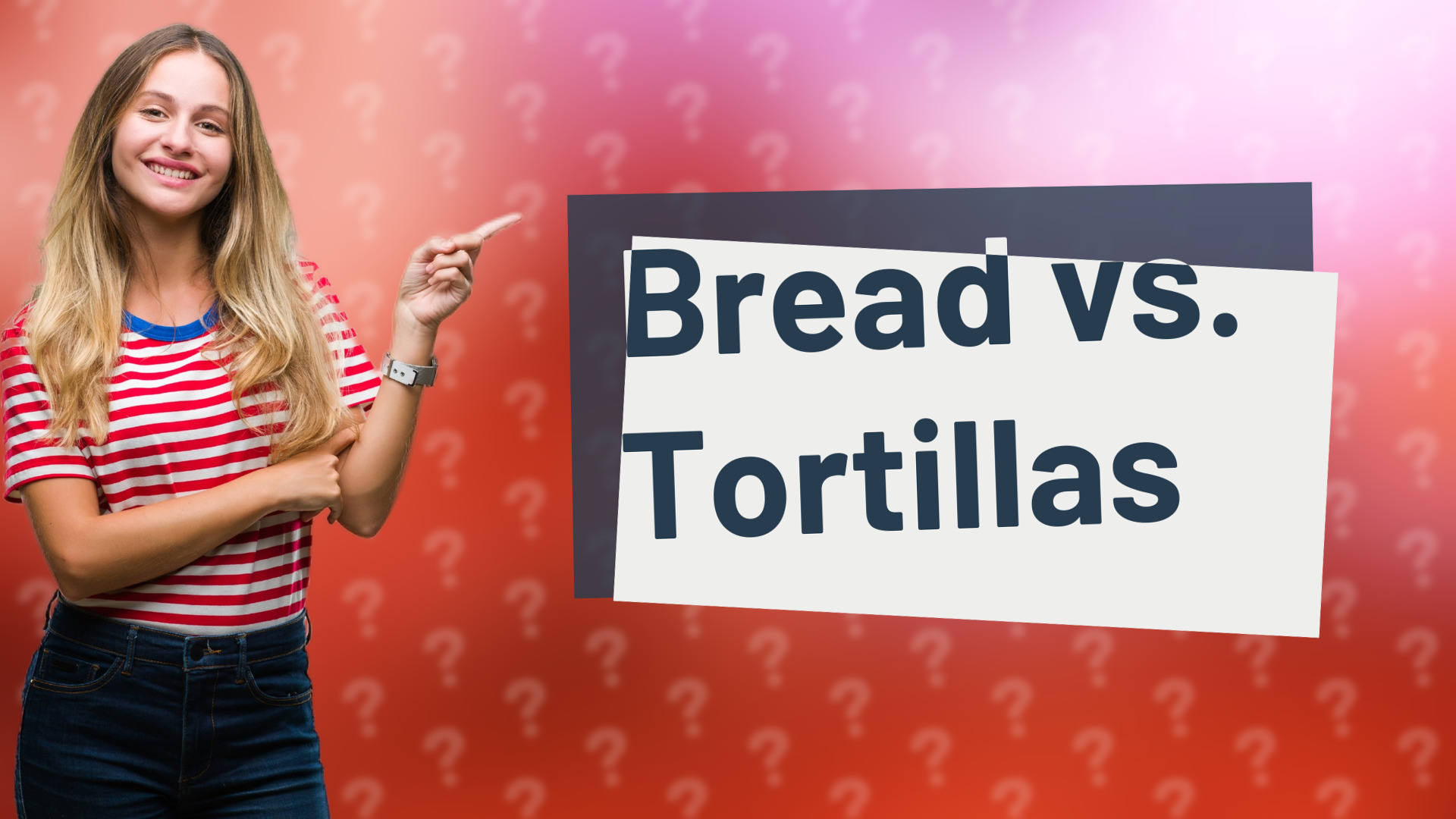 Bread vs. Tortillas
