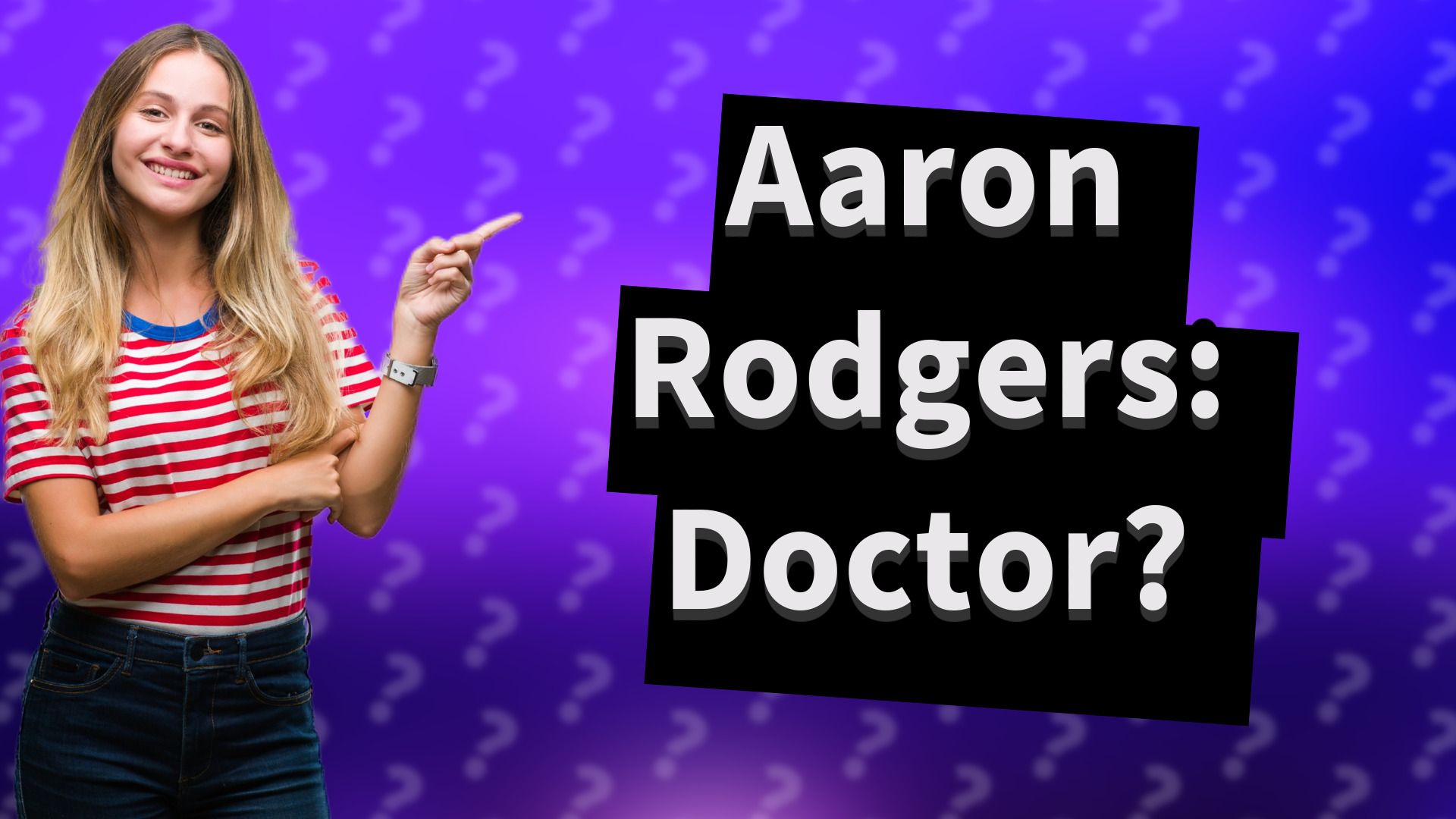 Aaron Rodgers: Doctor?