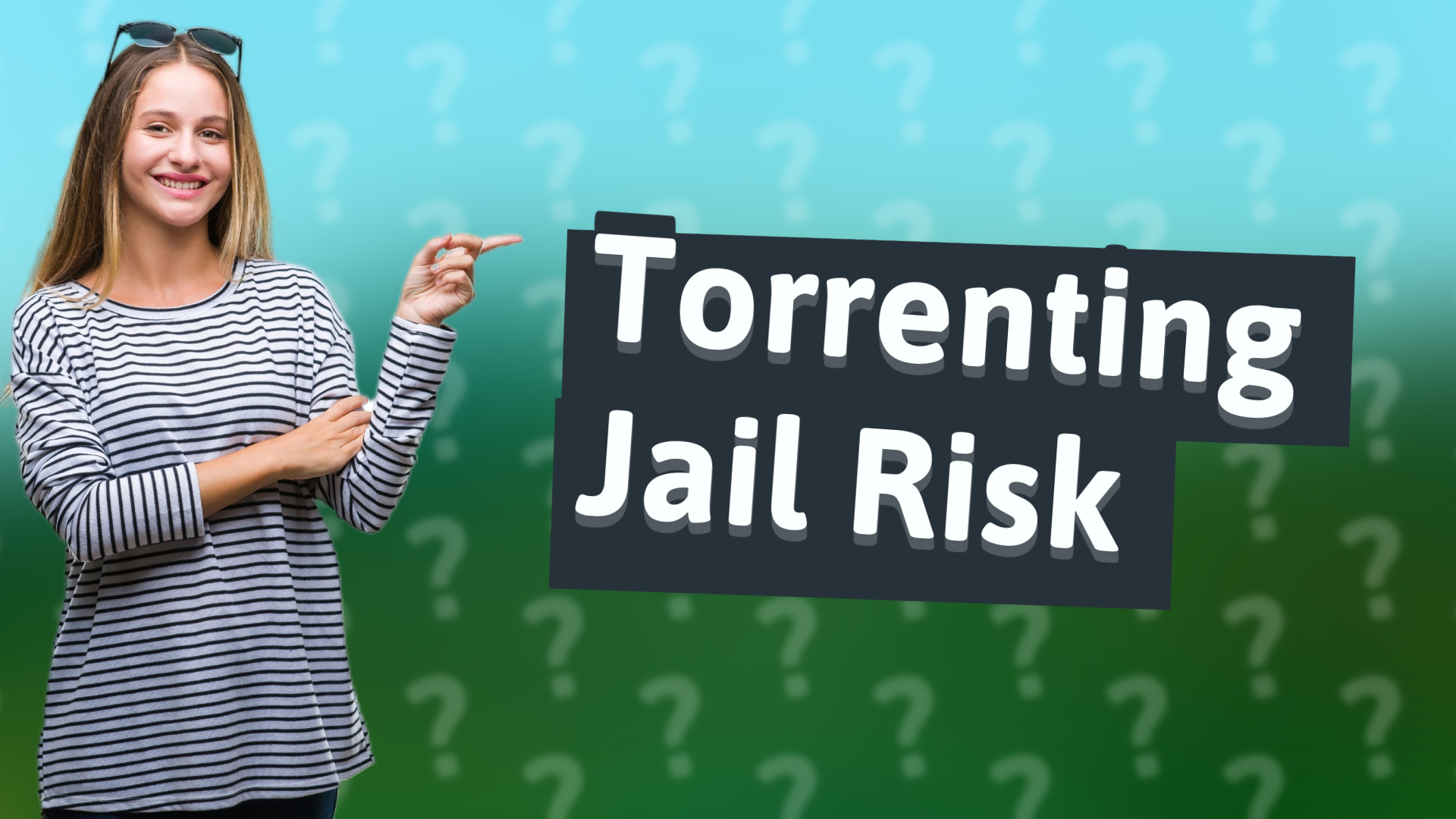 Torrenting Jail Risk