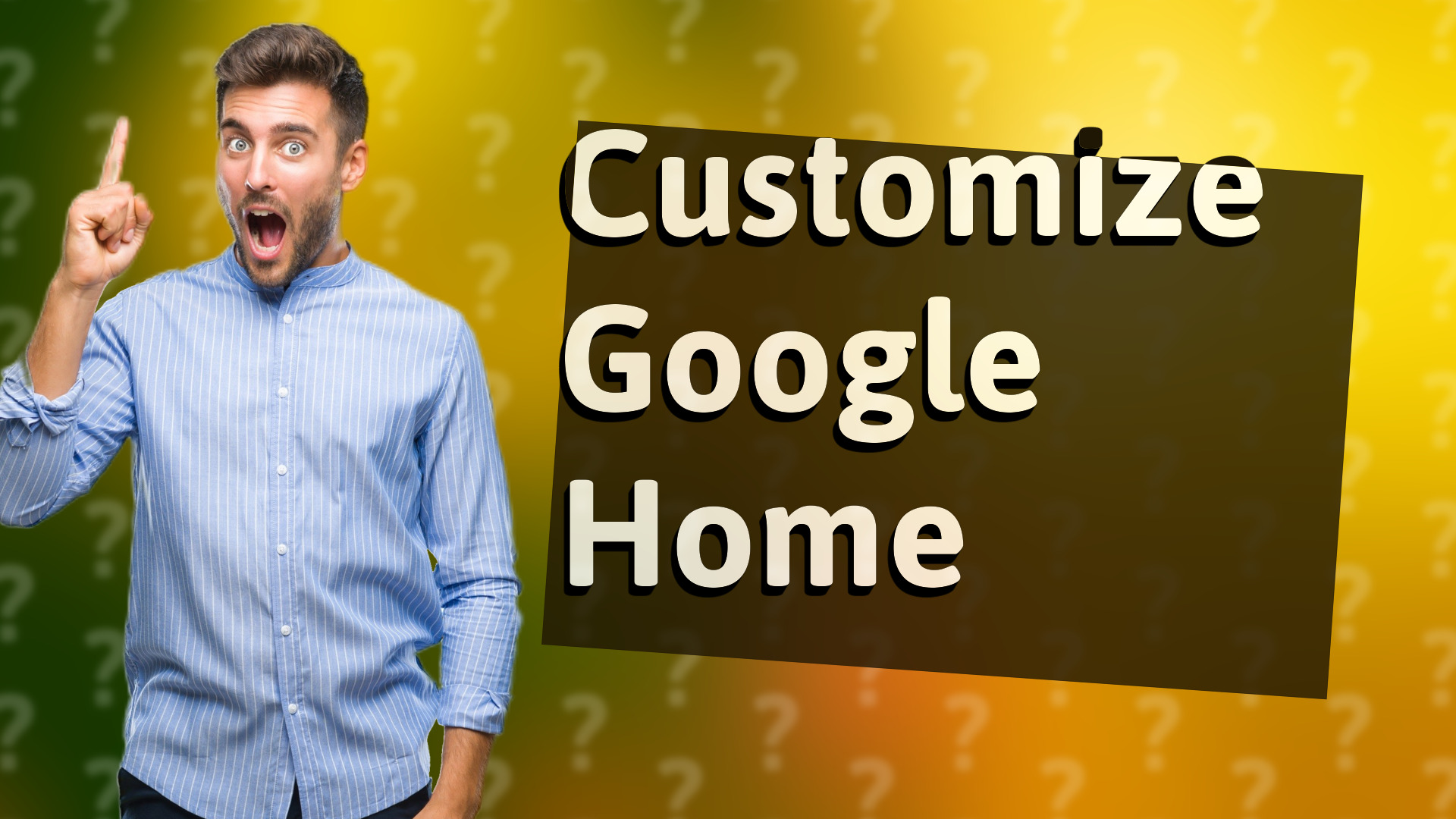 Customize Google Home