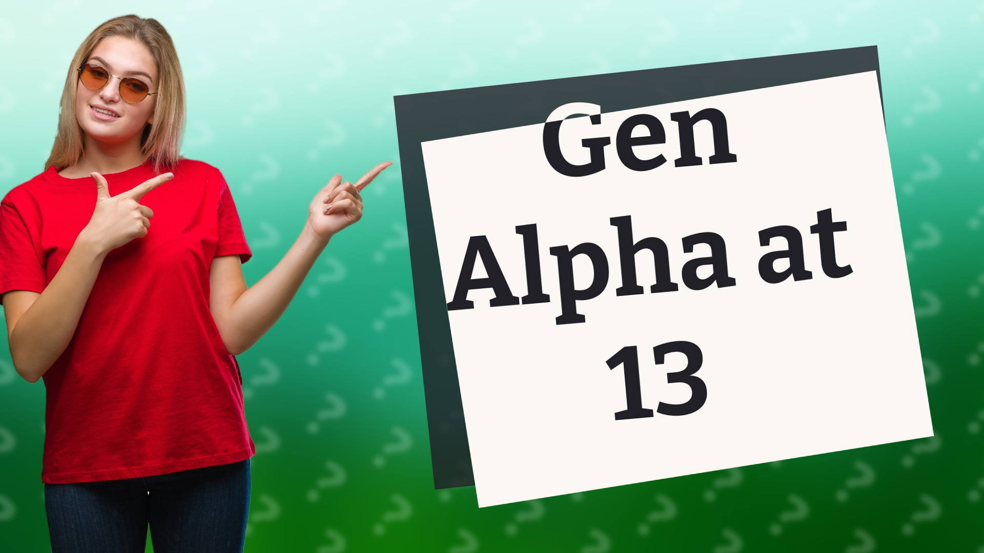 Gen Alpha at 13