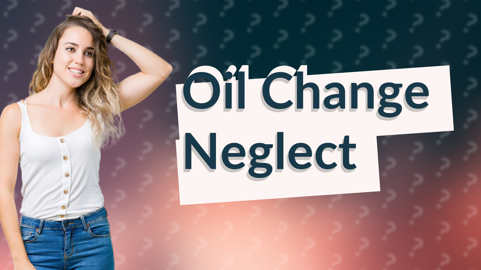 Oil Change Neglect