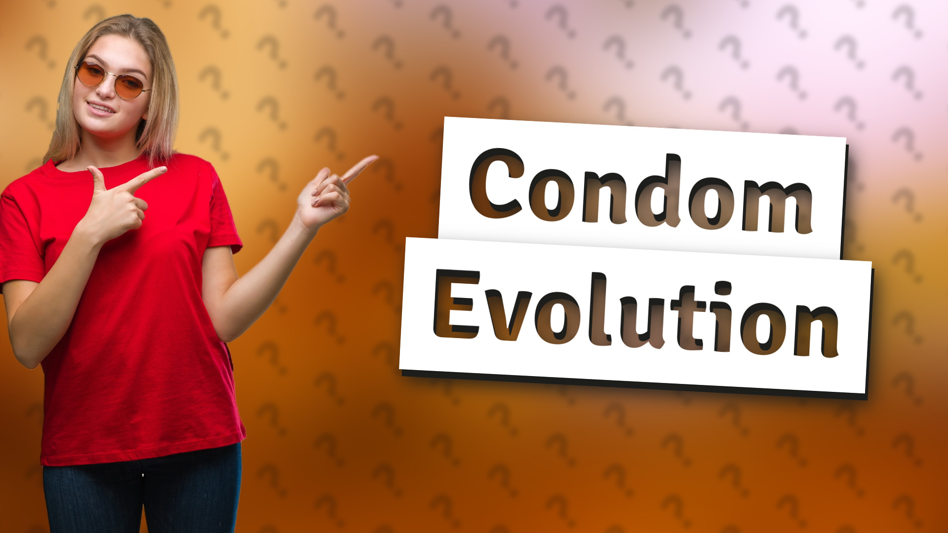 Condom Evolution