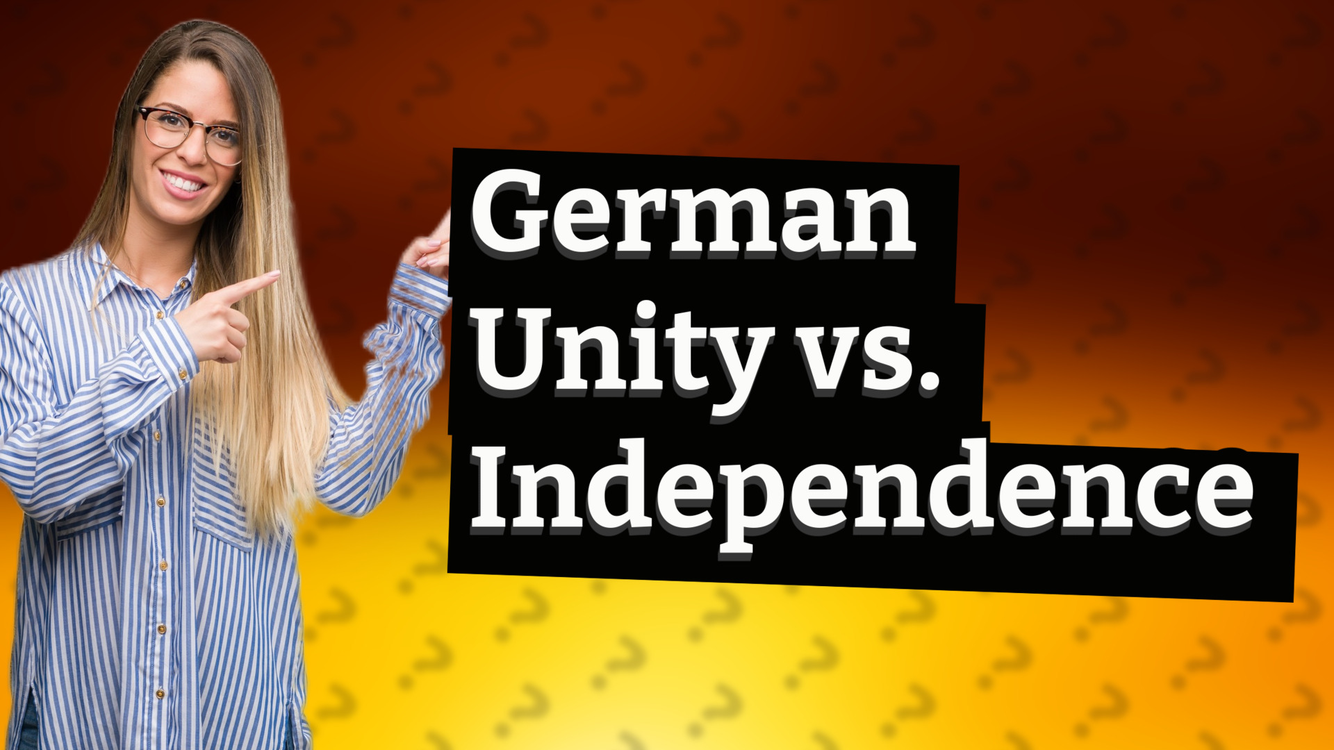 German Unity vs. Independence