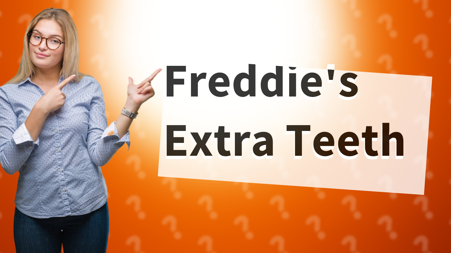 Freddie's Extra Teeth