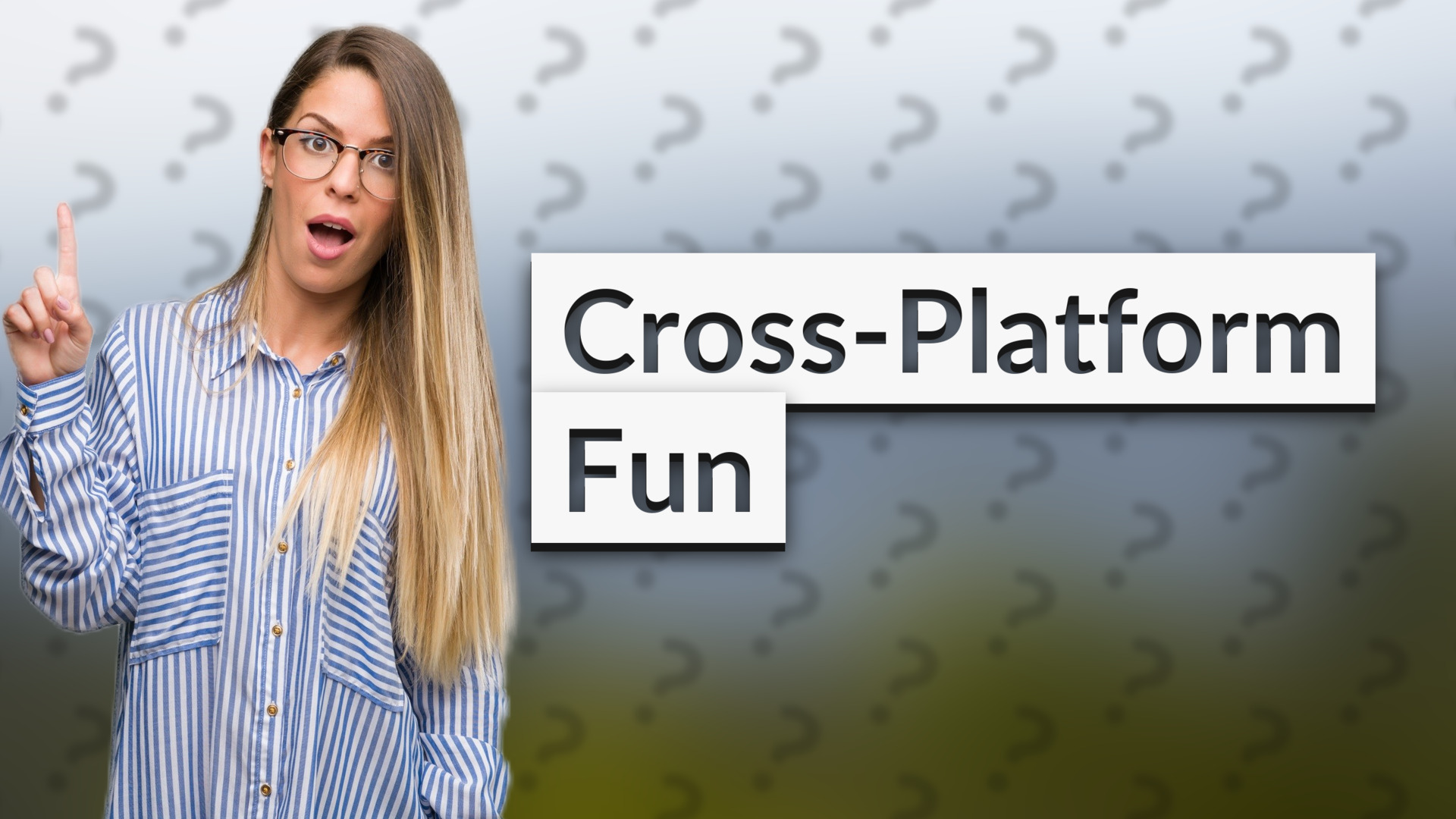 Cross-Platform Fun