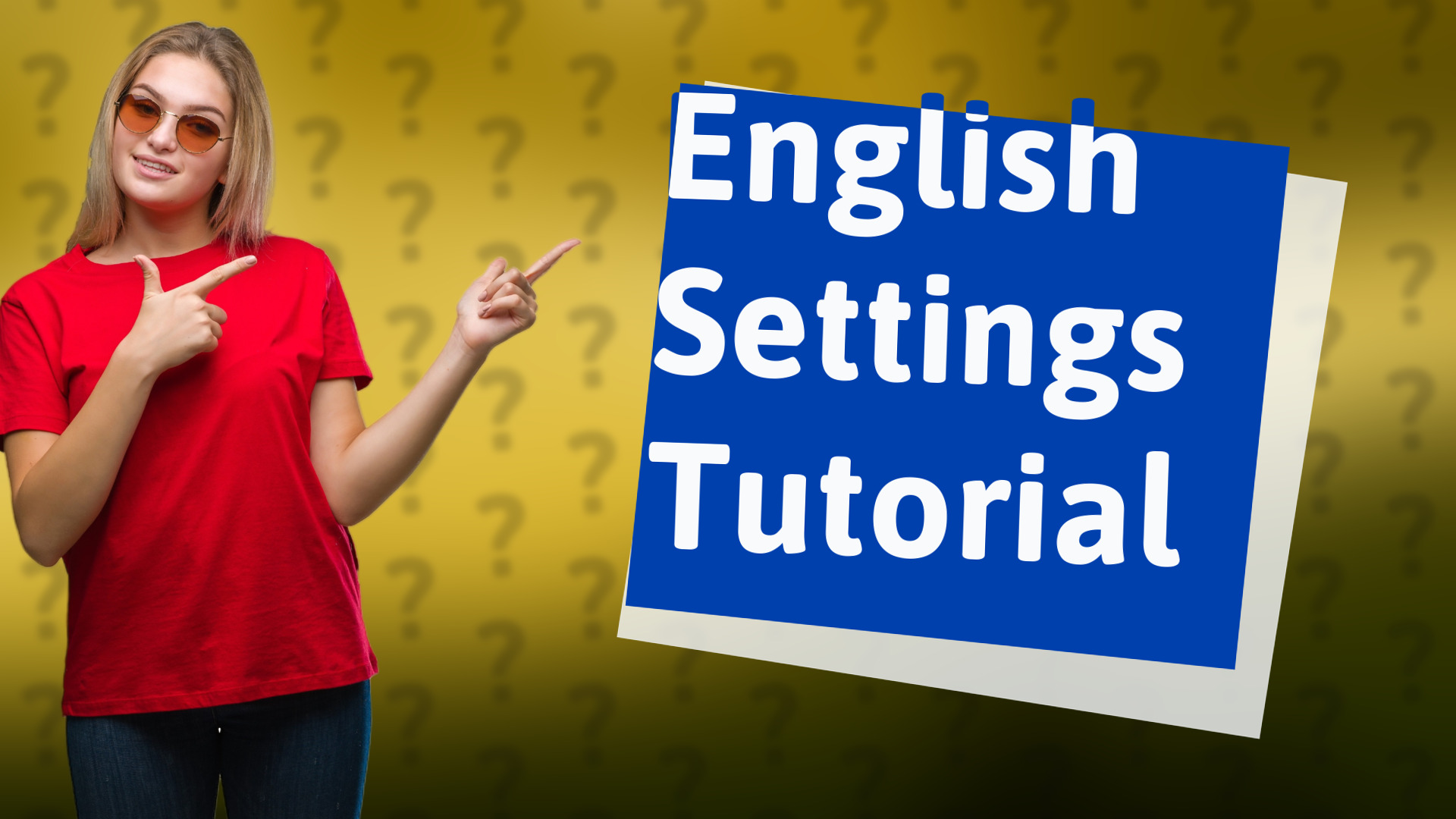 English Settings Tutorial