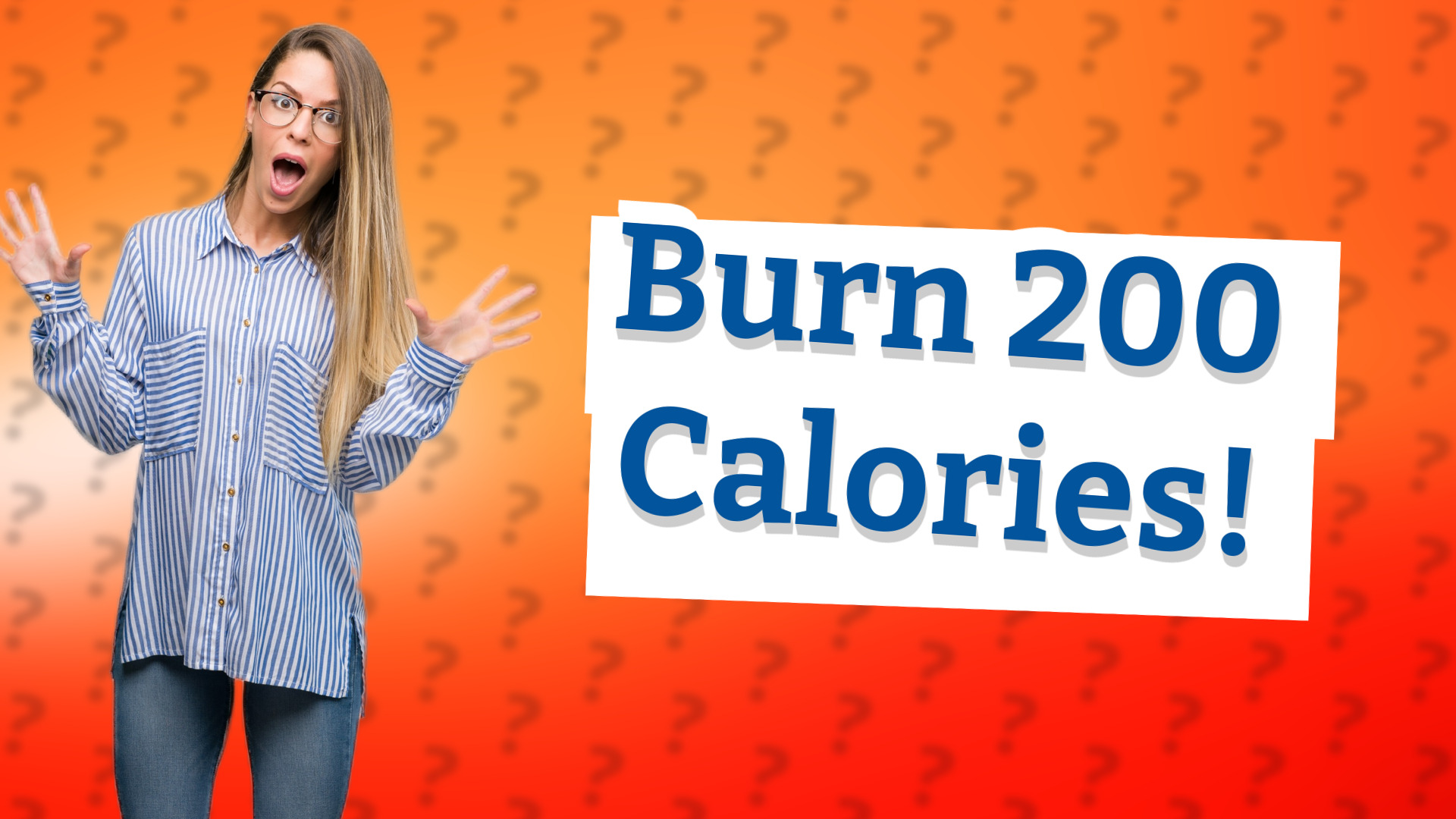 Burn 200 Calories!