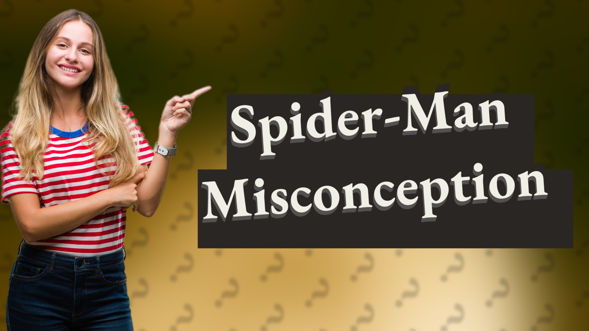 Spider-Man Misconception