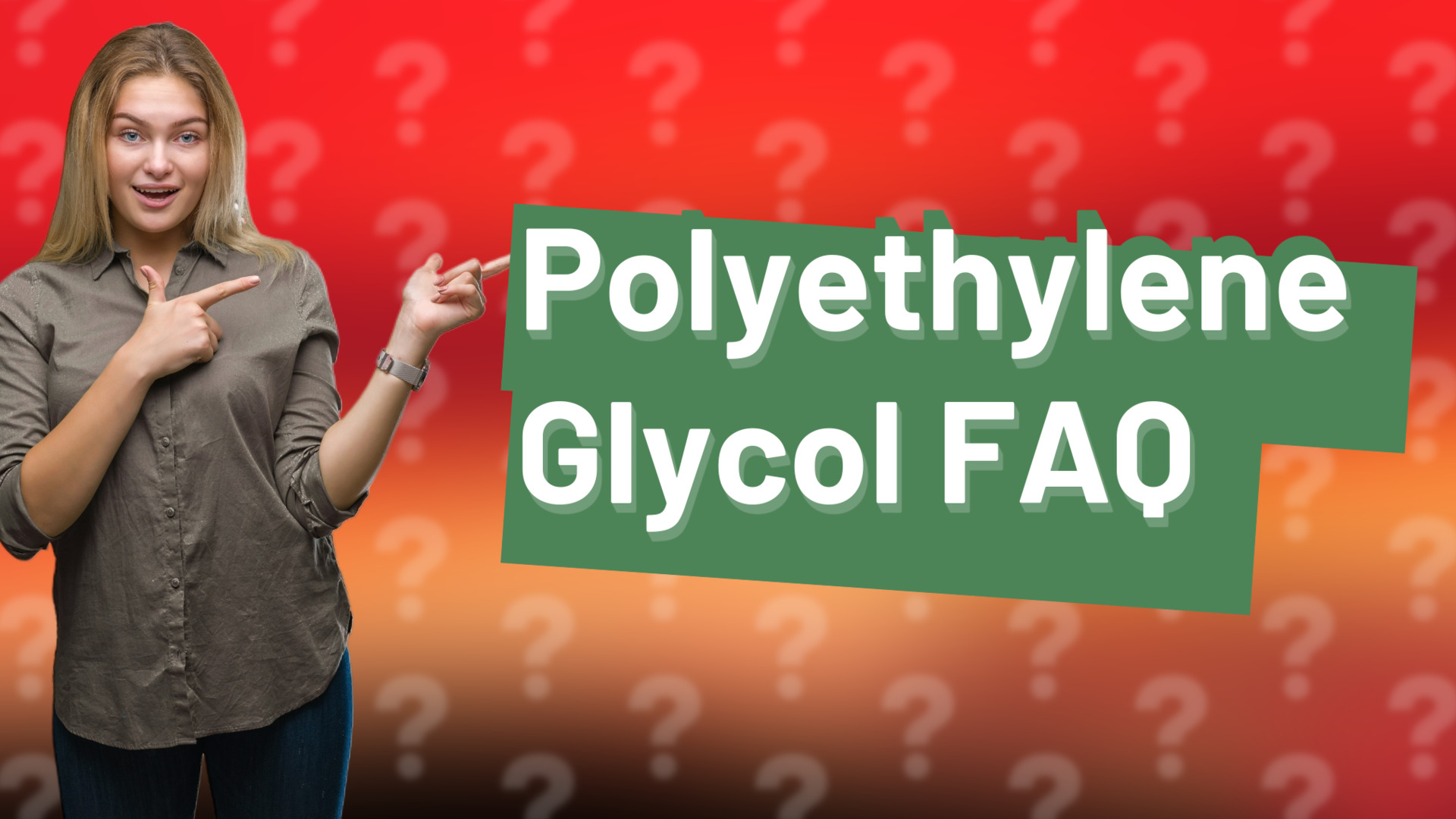 Polyethylene Glycol FAQ