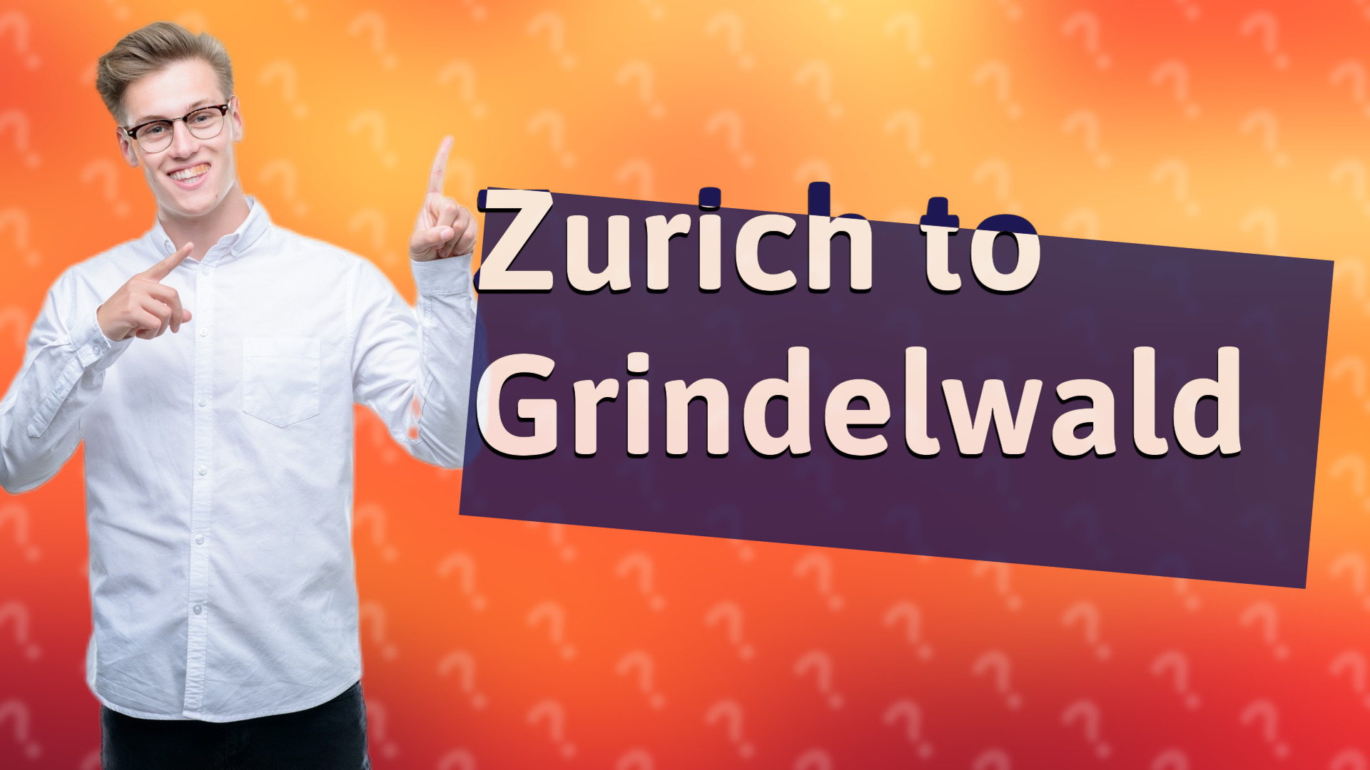 Zurich to Grindelwald