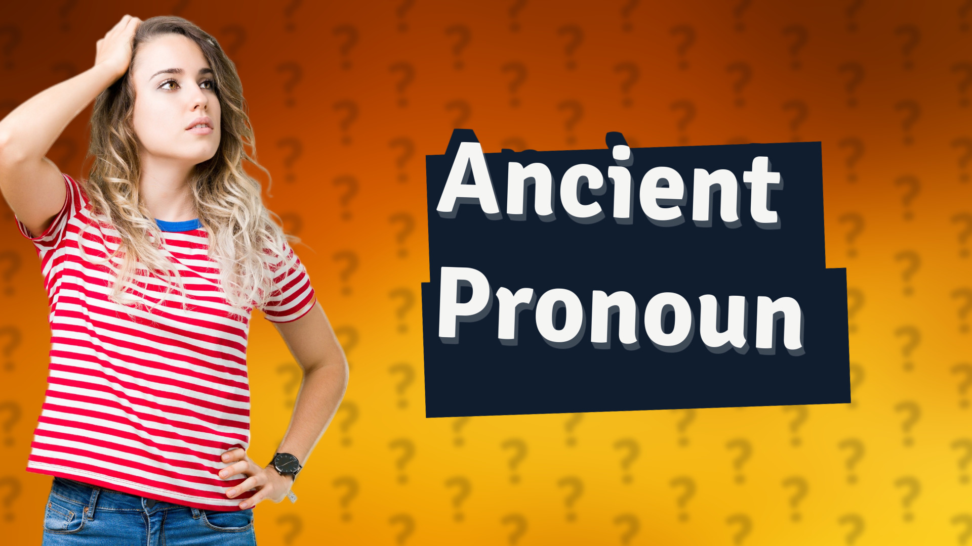 Ancient Pronoun