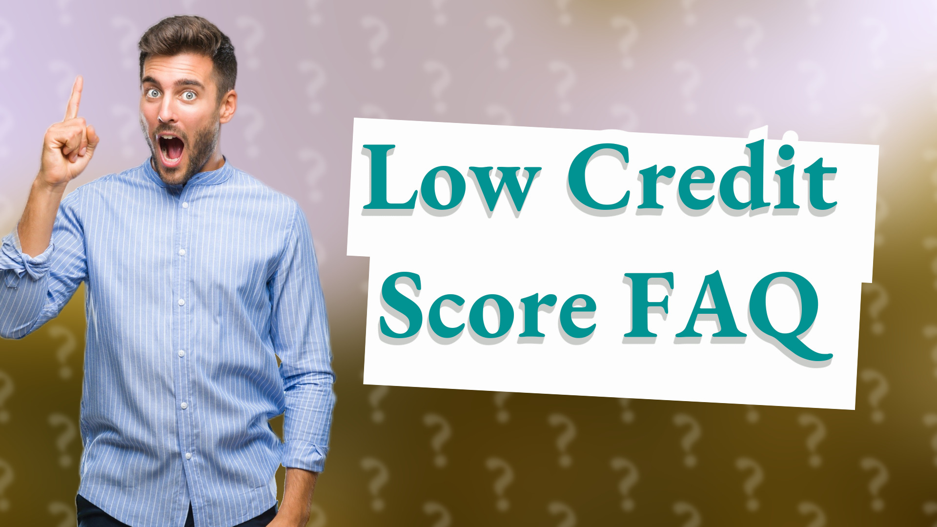 Low Credit Score FAQ