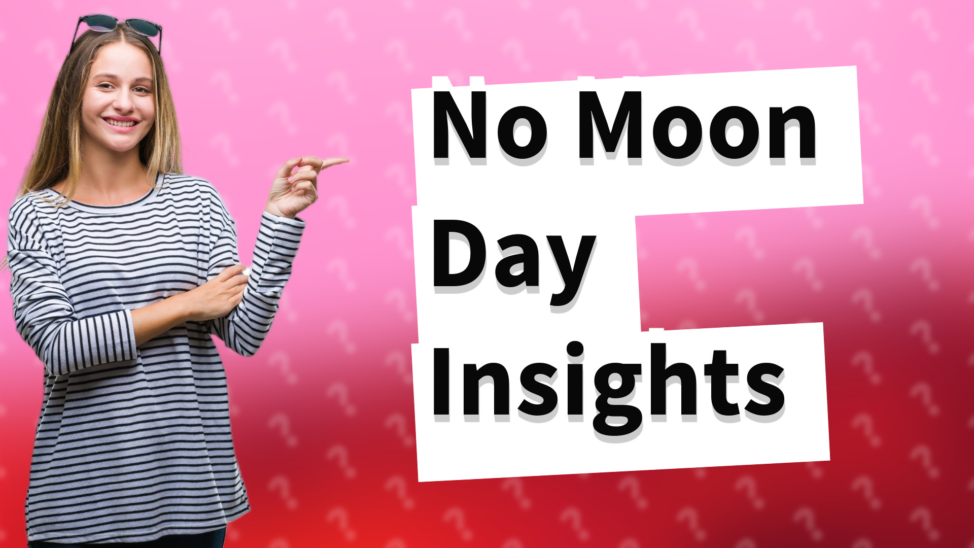No Moon Day Insights