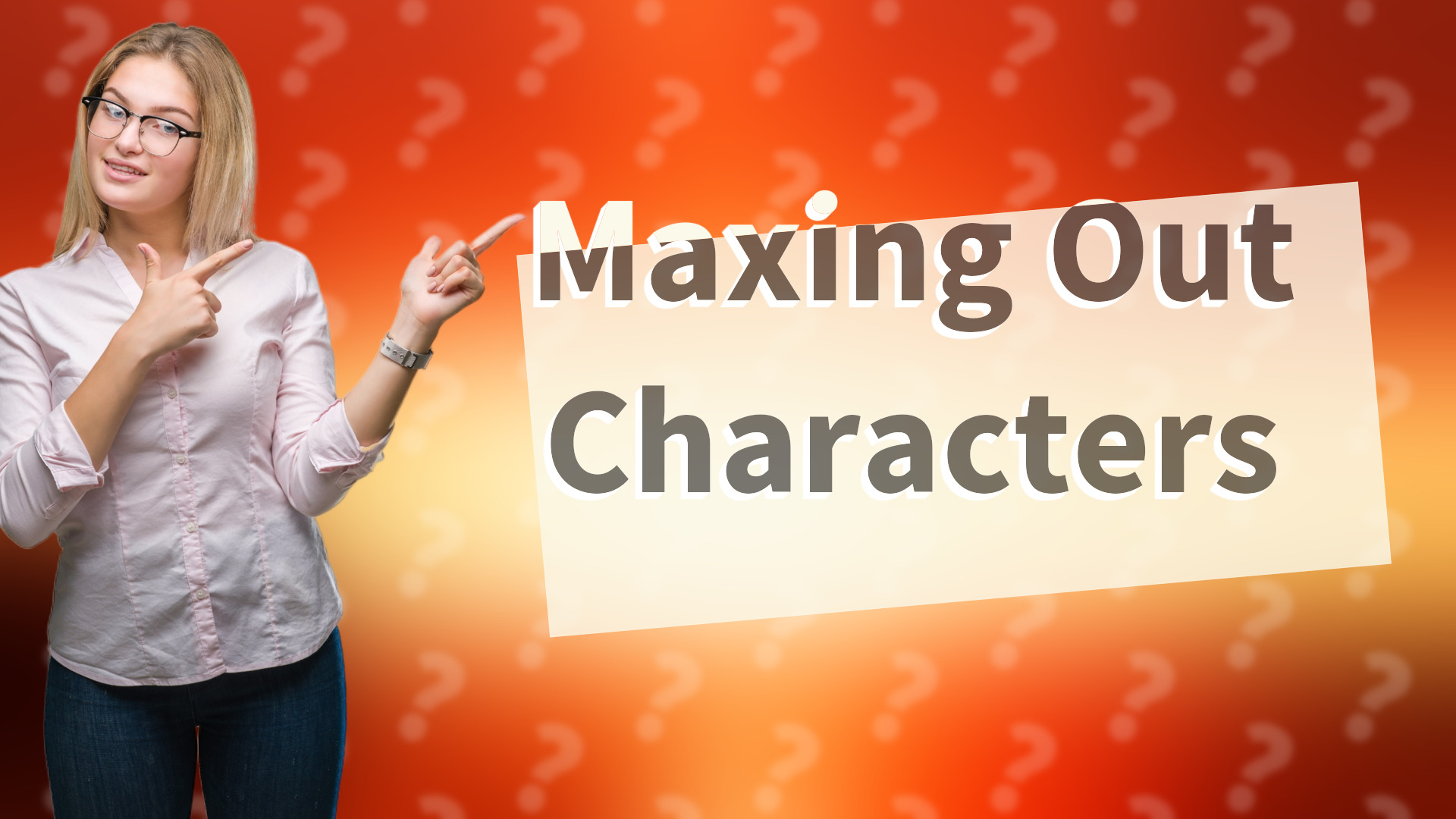 Maxing Out Characters