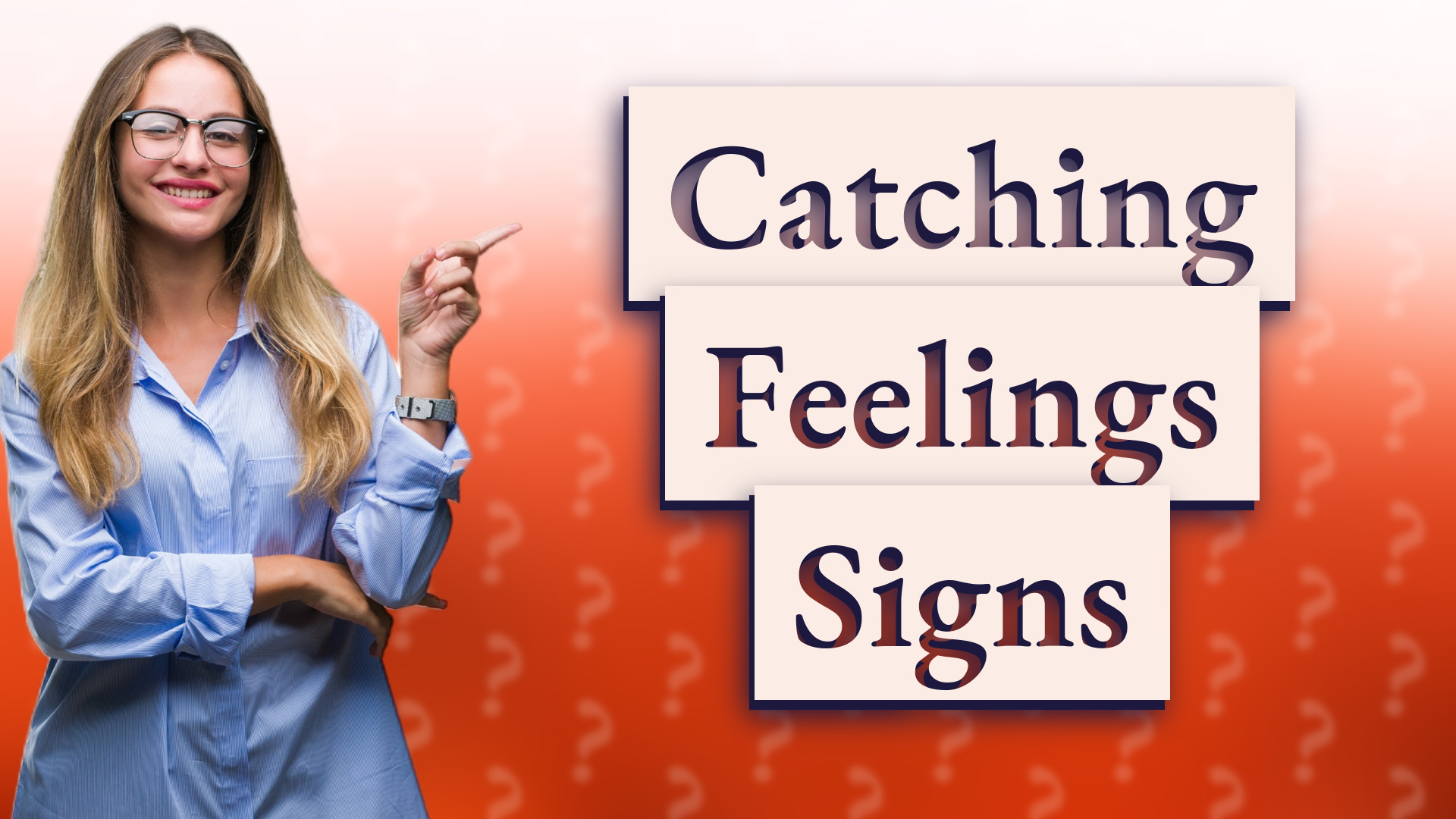 Catching Feelings Signs