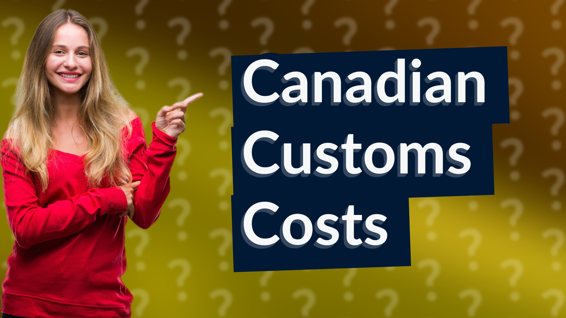 Canadian Customs Costs