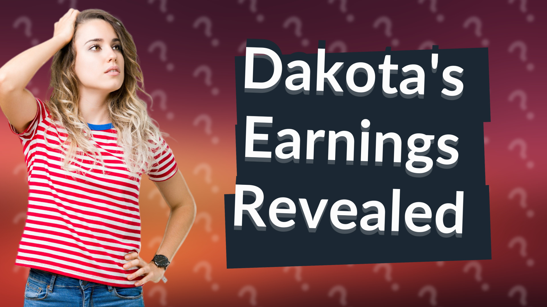 Dakota's Earnings Revealed