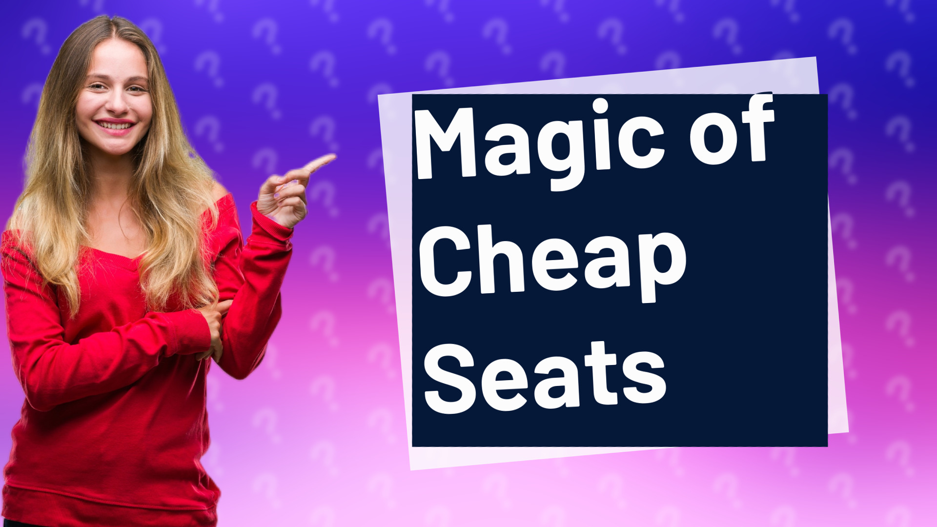 Magic of Cheap Seats