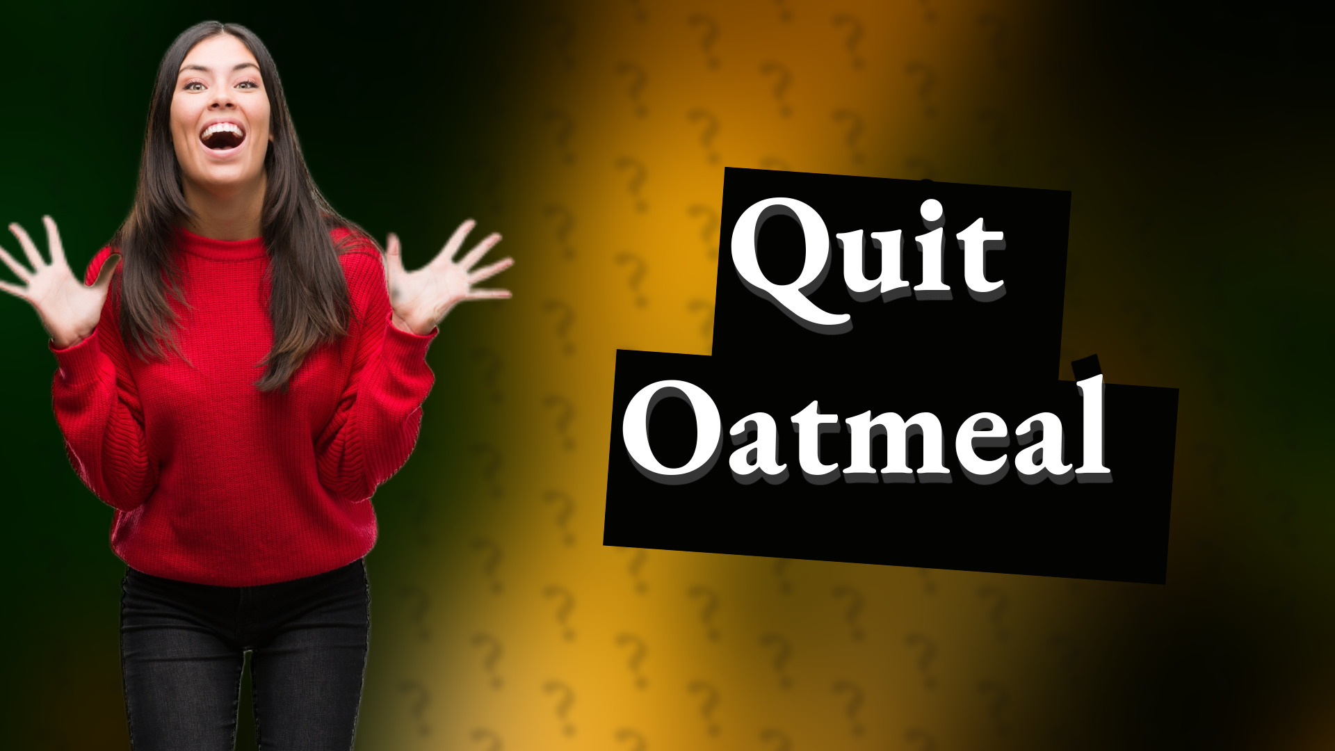 Quit Oatmeal