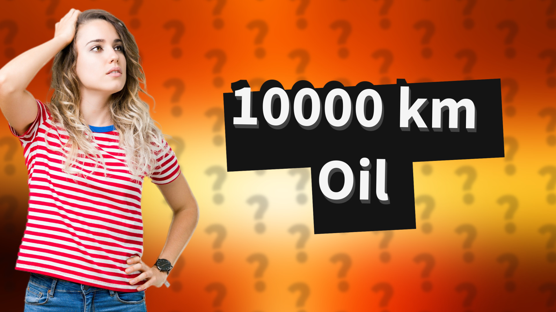 10000 km Oil