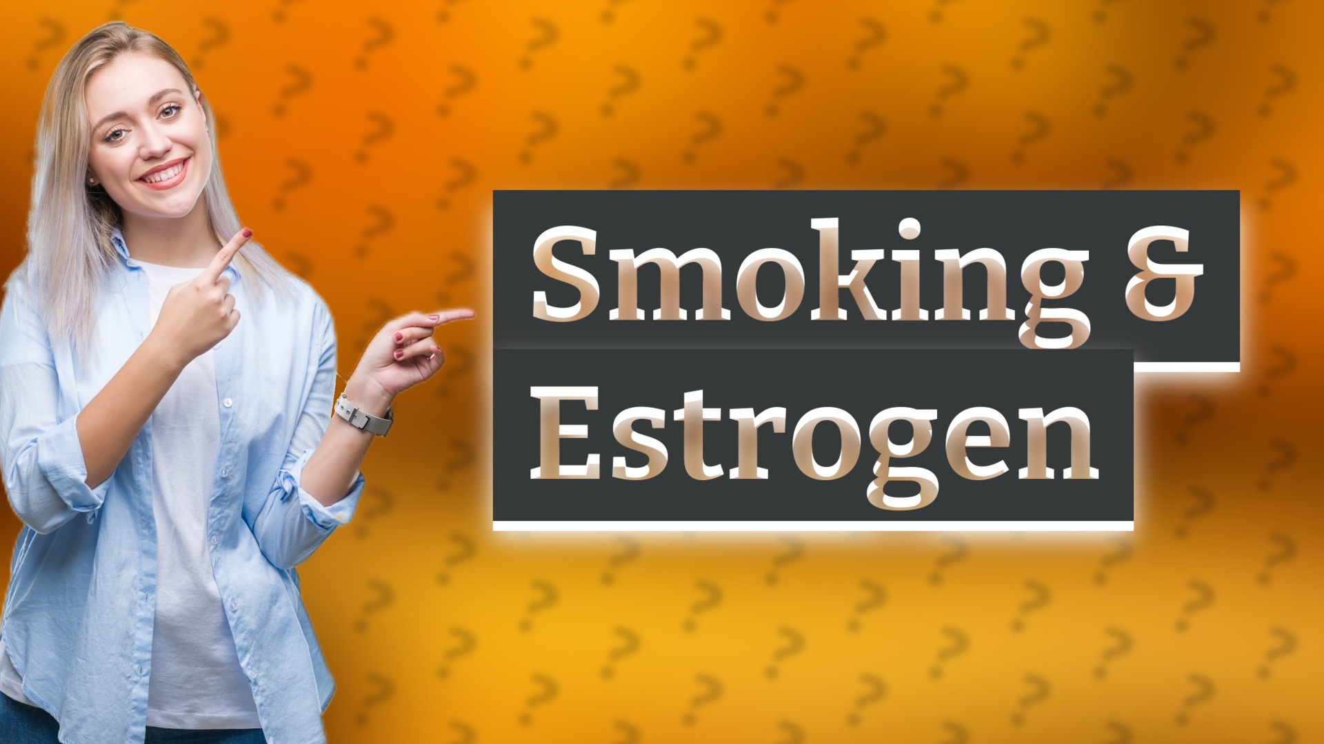 Smoking & Estrogen