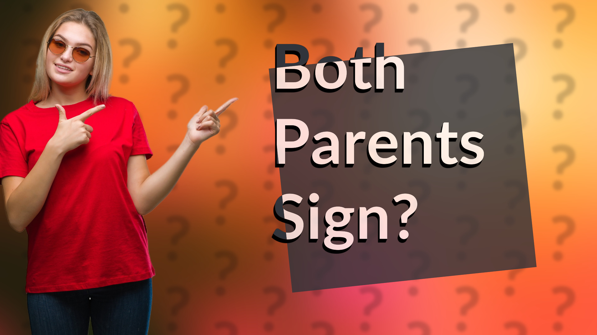 Both Parents Sign?