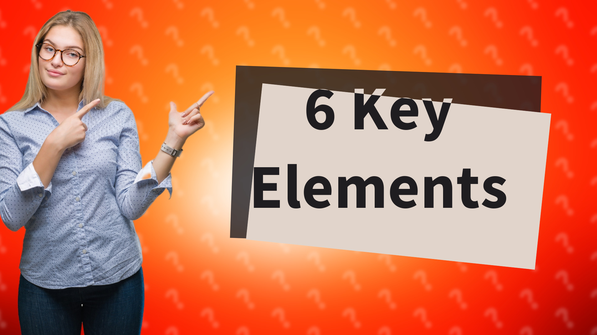 6 Key Elements