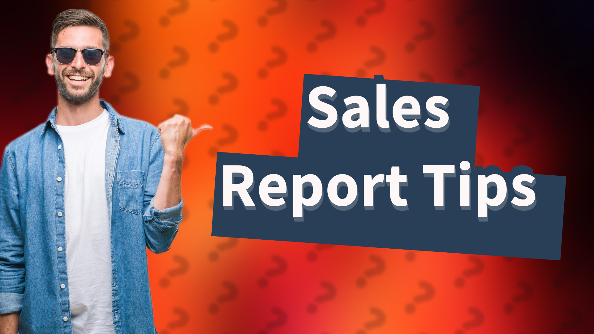 Sales Report Tips