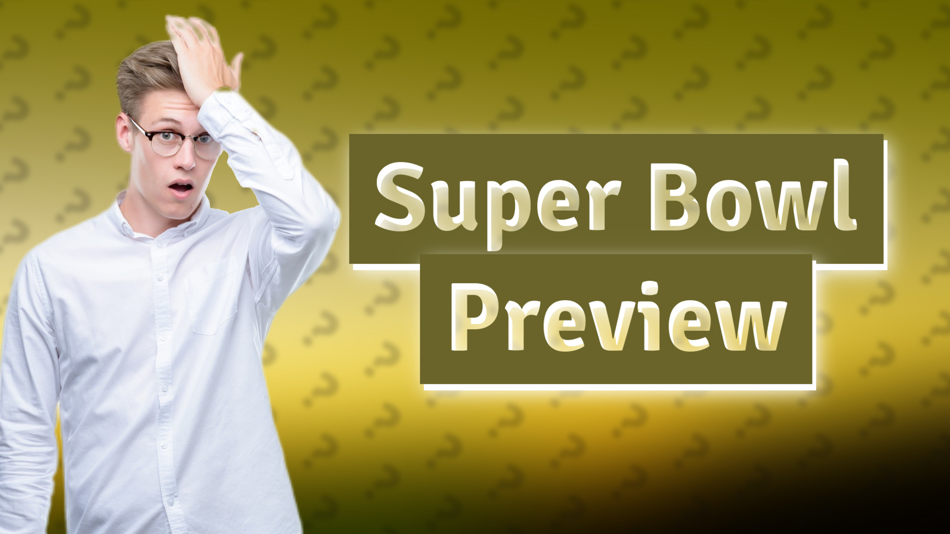 Super Bowl Preview