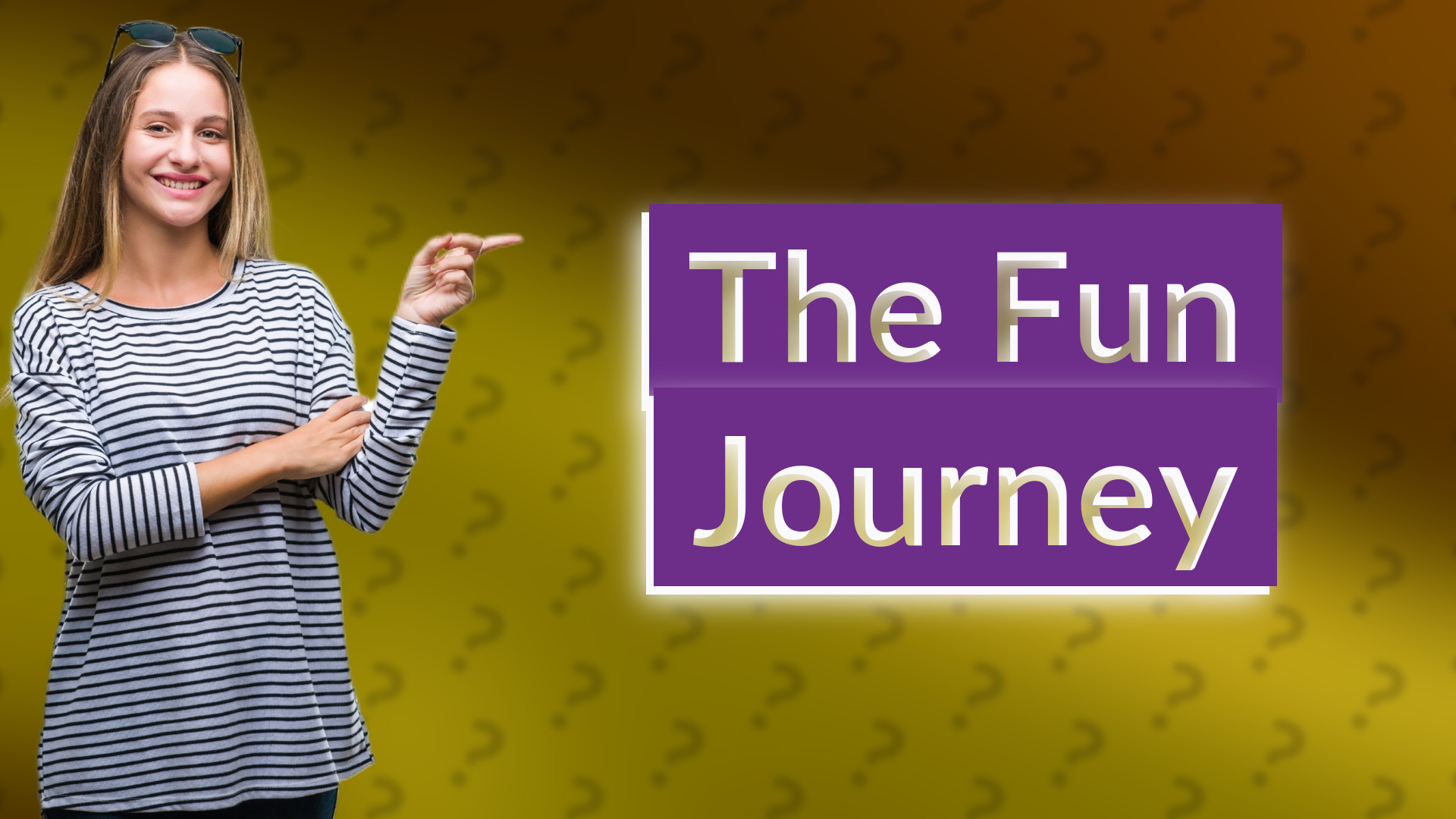 The Fun Journey