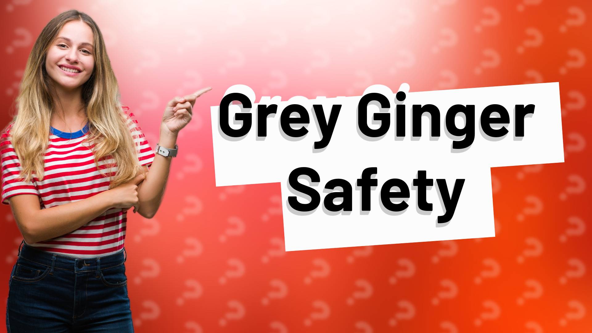Grey Ginger Safety