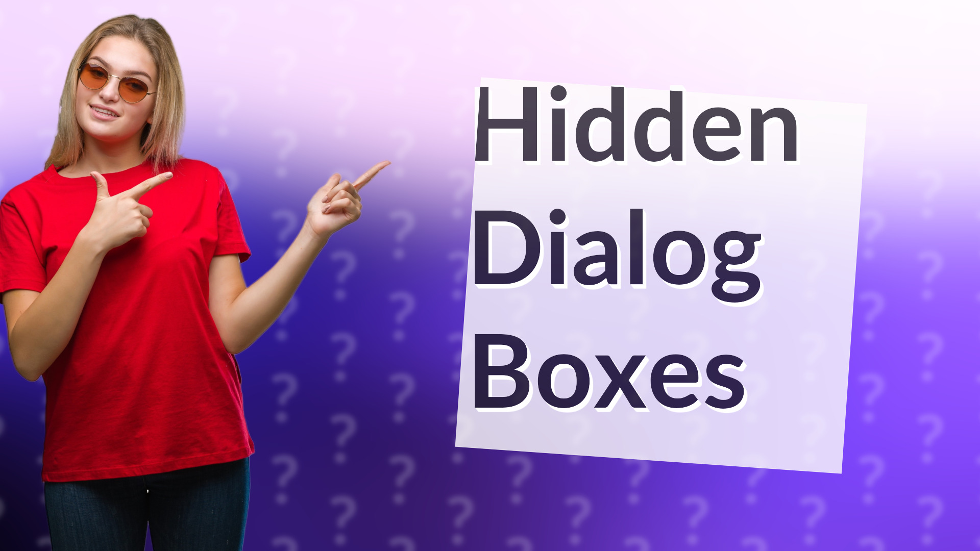 Hidden Dialog Boxes