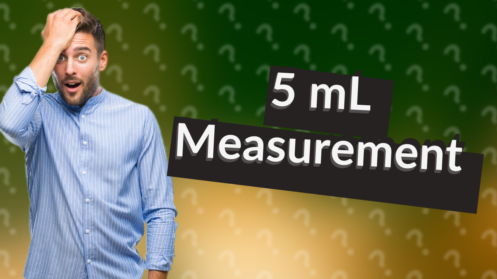 5 mL Measurement