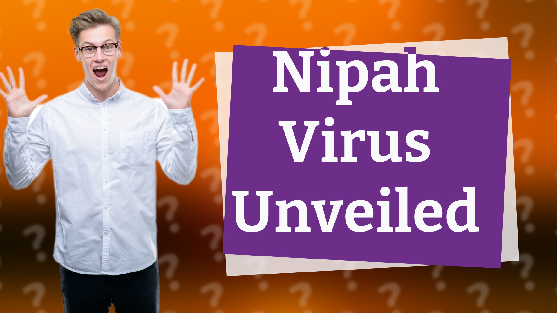 Nipah Virus Unveiled