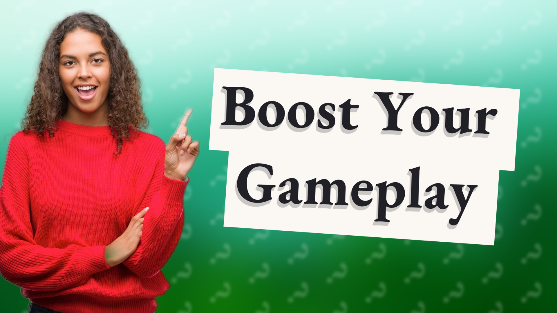 Boost Your Gameplay