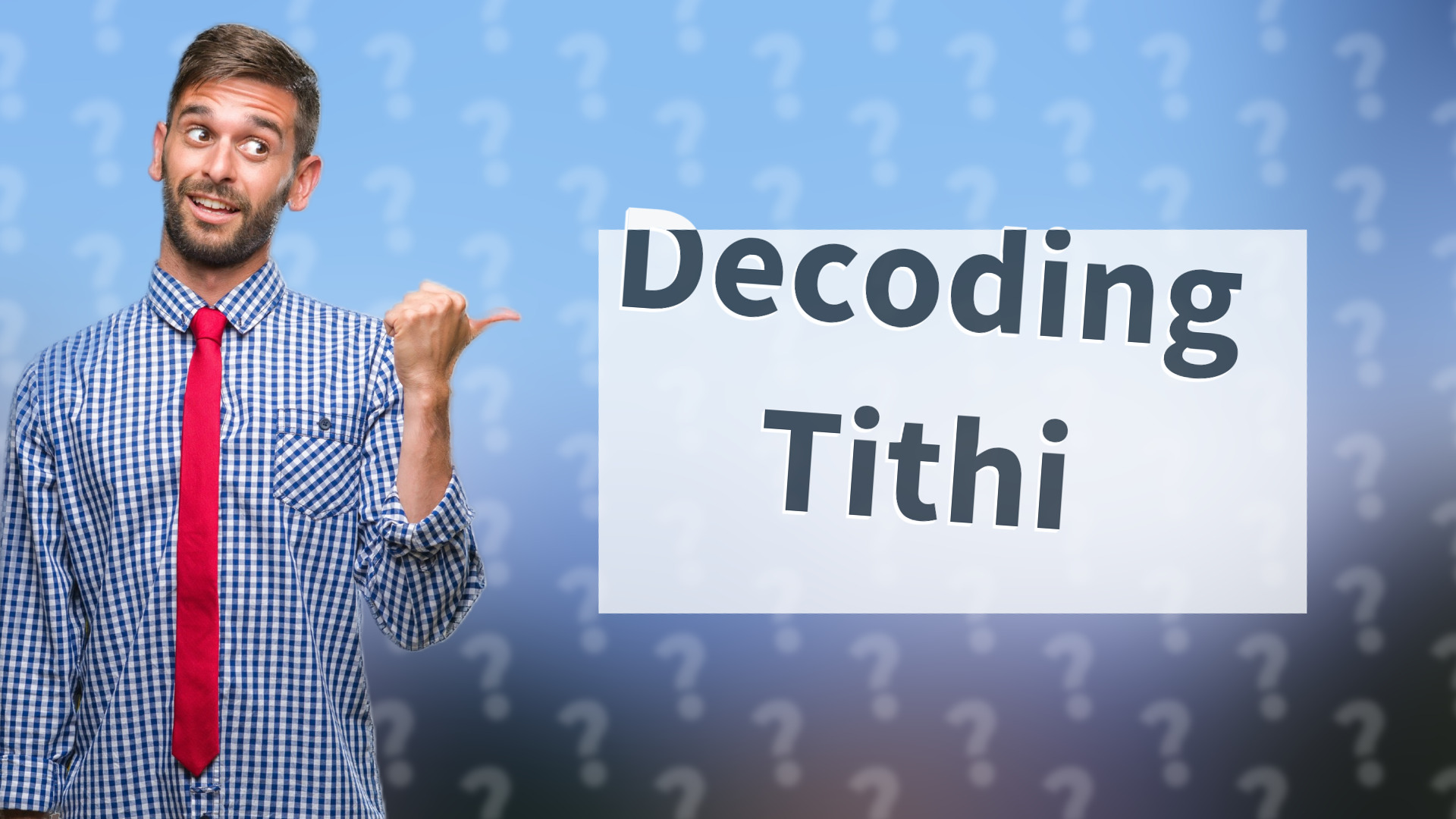Decoding Tithi